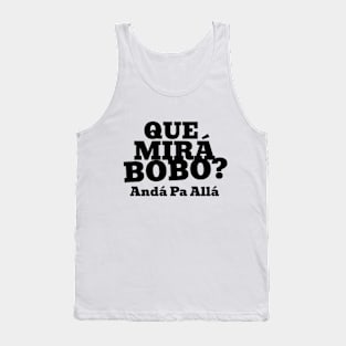 Que Mirá Bobo, Andá Pa Allá Argentina Worldcup 2022 Tank Top